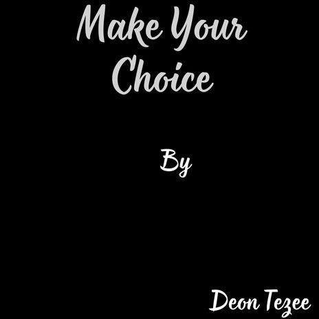 Make Your Choice | Boomplay Music