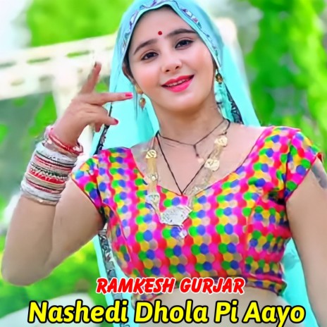 Nashedi Dhola Pi Aayo | Boomplay Music