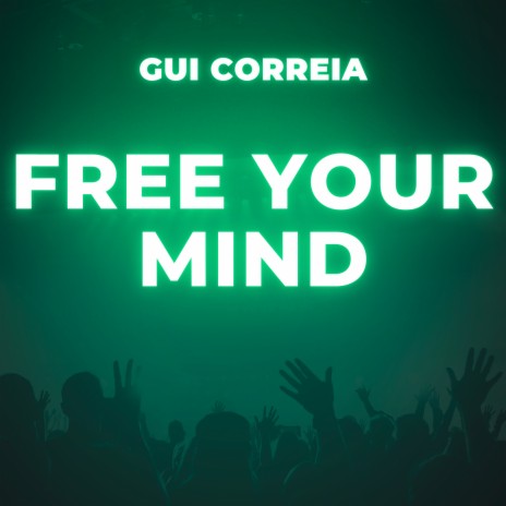 Free Your Mind | Boomplay Music