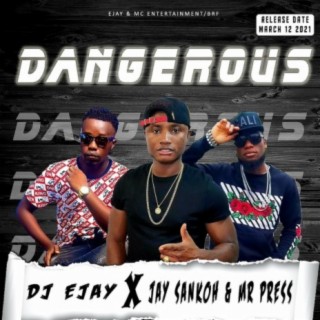 DANGEROUS DJ-E-JAY (feat. Mr Press)