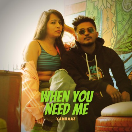 When You Need Me | Boomplay Music