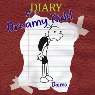 DIARY of a dreamy kidd