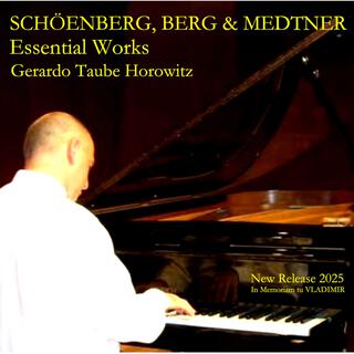 Schöenberg, Berg & Medtner: Essential Works