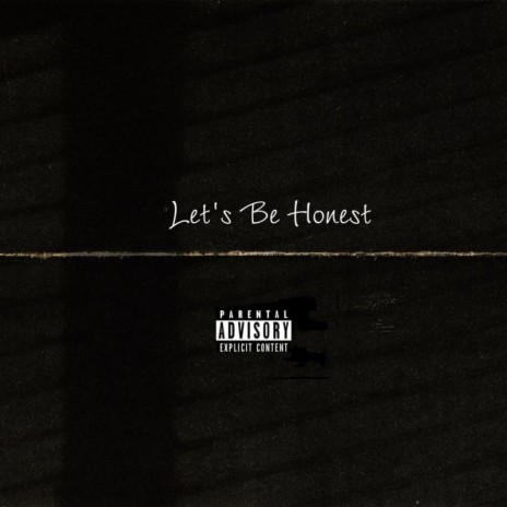 Let's Be Honest | Boomplay Music