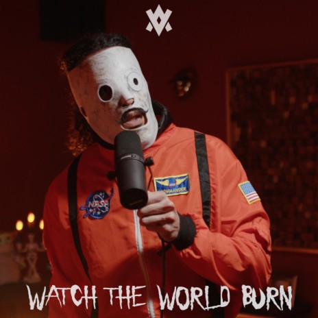 Watch The World Burn | Boomplay Music