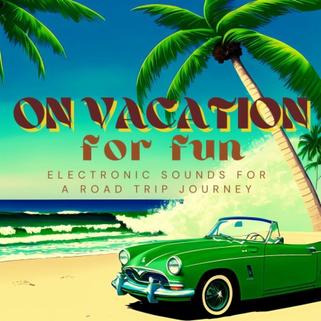 On Vacation for Fun | Boomplay Music