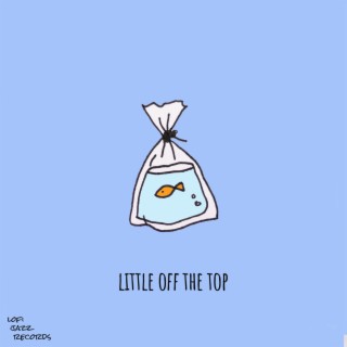 Little Off The Top