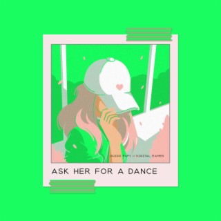 Ask Her For A Dance