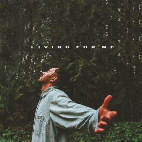 Living for Me | Boomplay Music