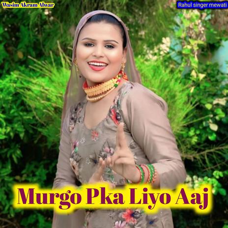 Murgo Pka Liyo Aaj | Boomplay Music