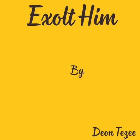 Exolt Him | Boomplay Music