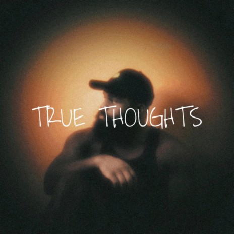 True Thoughts | Boomplay Music