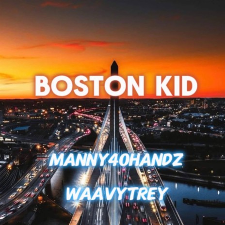 Boston Kid ft. Manny40handz | Boomplay Music