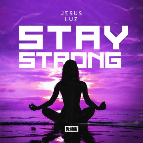 Stay Strong | Boomplay Music