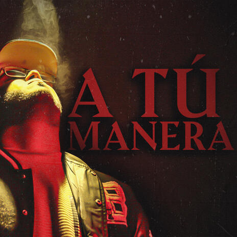 A TU MANERA | Boomplay Music