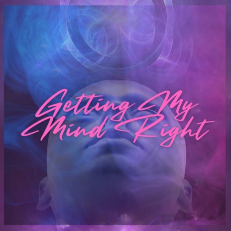 Getting My Mind Right ft. Yellowface | Boomplay Music