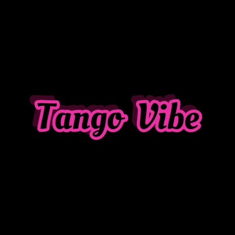 Tango Vibe | Boomplay Music