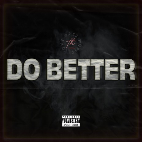 Do Better | Boomplay Music