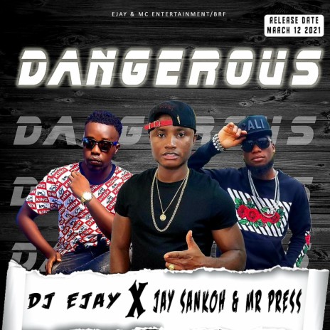 DANGEROUS DJ-E-JAY (feat. Mr Press) | Boomplay Music