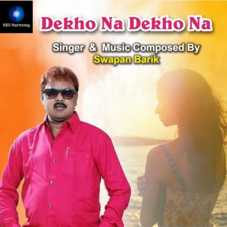 Dekho Na Dekho Na | Boomplay Music