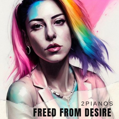 Freed from desire | Boomplay Music