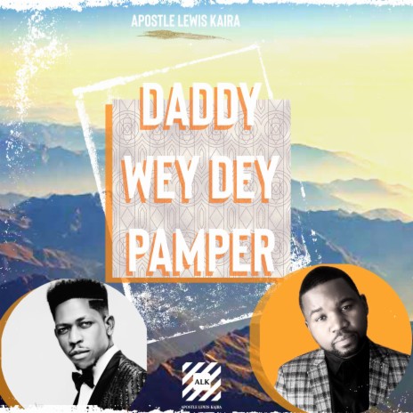 Daddy Wey Dey Pamper (Moses Bliss) | Boomplay Music