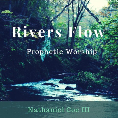 Rivers Flow (Prophetic Worship) | Boomplay Music