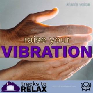 Raise Your Vibration - Guided Sleep Meditation