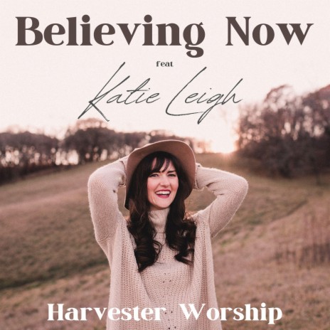Believing Now ft. Katie Leigh | Boomplay Music