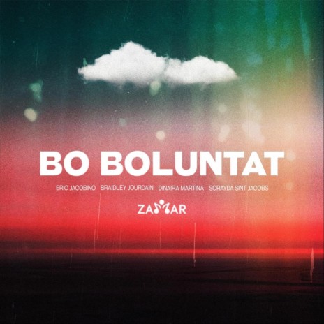 Bo Boluntat (feat. Eric Jacobino, Sorayda Sint Jacobs, Dinaira Martina & Braidley Jourdain) | Boomplay Music