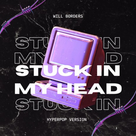 Stuck In My Head (HyperPop Version) | Boomplay Music
