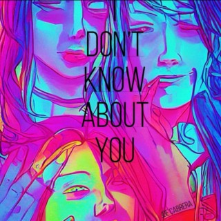 I Don't Know About You lyrics | Boomplay Music