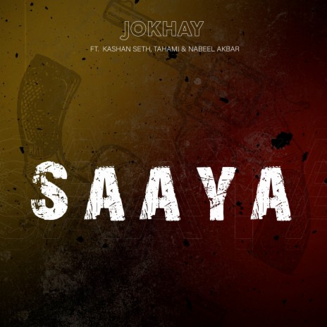 Saaya ft. Kashan Seth, Tahami & Nabeel Akbar