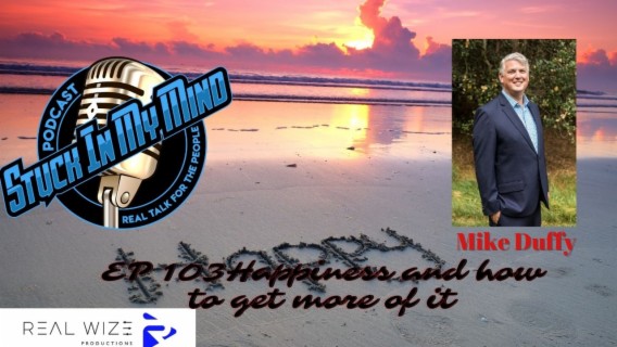 EP 103 Happiness and how to get more of it