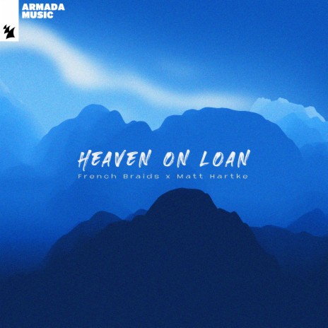 Heaven On Loan ft. Matt Hartke | Boomplay Music