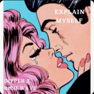 Explain Myself (feat. Rich Wave)