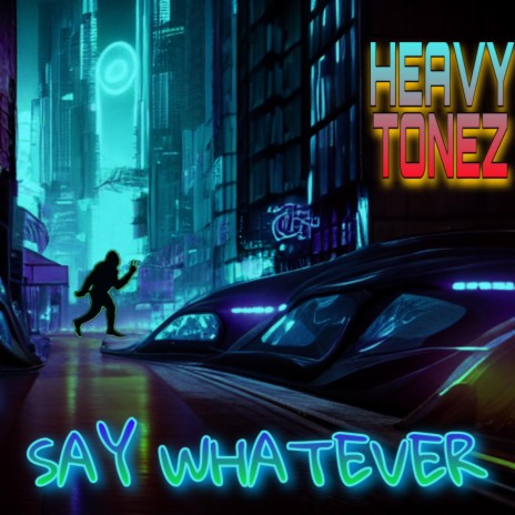 Say Whatever | Boomplay Music