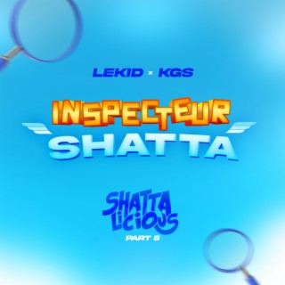 Inspecteur Shatta (Shattalicious Pt. 5) ft. KGS lyrics | Boomplay Music