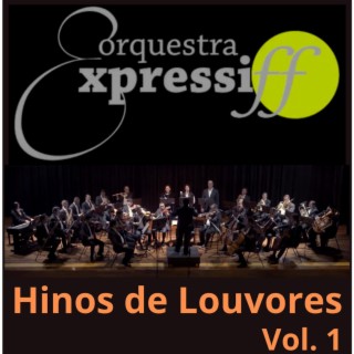 Orquestra Expressiff - Hinos de Louvores, Vol. 1