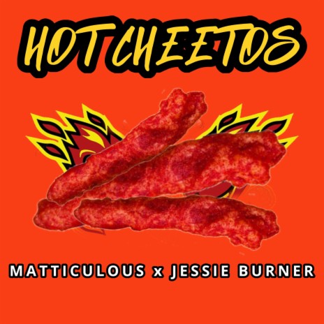 Hot Cheetos ft. Jessie Burner | Boomplay Music