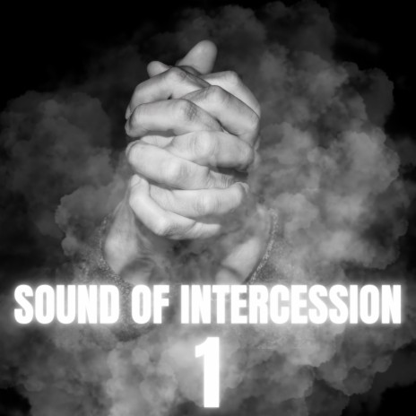 Sound Of Intercession 1 | Boomplay Music