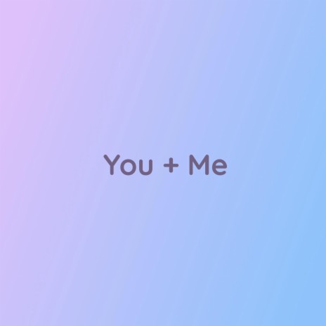 You + Me | Boomplay Music