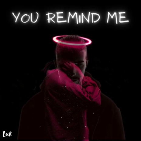 You remind me | Boomplay Music