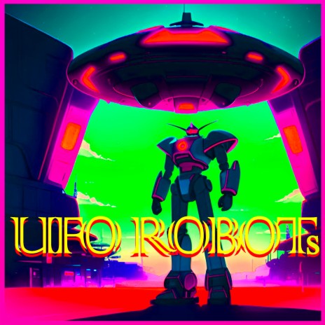 Ufo Robot | Boomplay Music