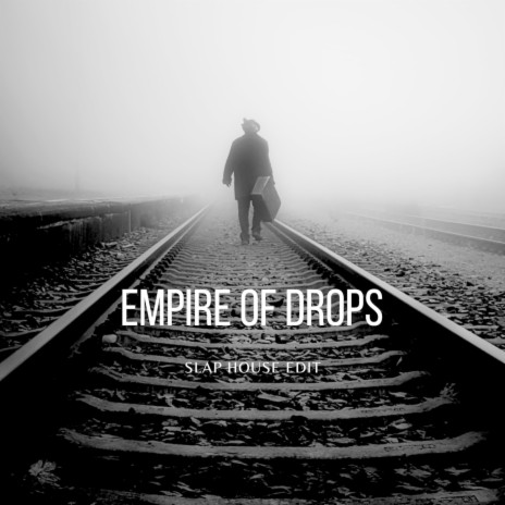 Empire of Drops (Slap House Edit) ft. HIROPHONK | Boomplay Music