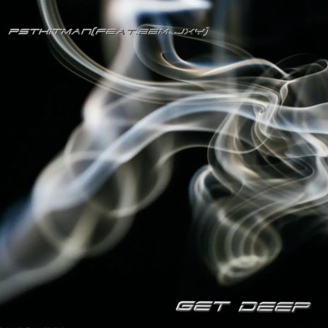 Get Deep ft. bbm jxy | Boomplay Music