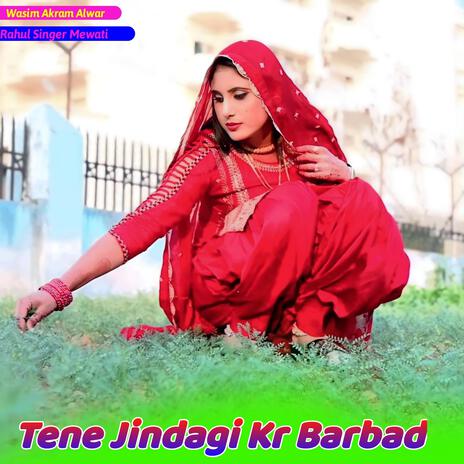 Tene Jindagi Kr Barbad | Boomplay Music