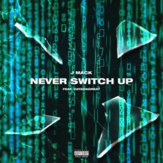 Never Switch Up (feat. Zayadagreat)