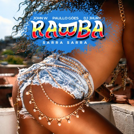 Rabba (Sarra Sarra Mix) ft. Paullo Góes & DJ Jhury | Boomplay Music
