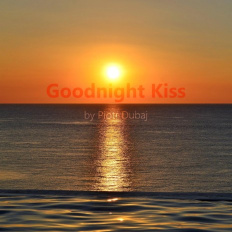 Goodnight Kiss ft. Kuba Dudek & Przemek Grzelak | Boomplay Music